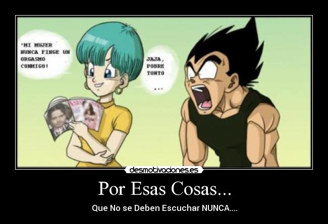 Por Esas Cosas... - Que No se Deben Escuchar NUNCA....