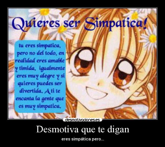 Desmotiva que te digan - eres simpática pero...