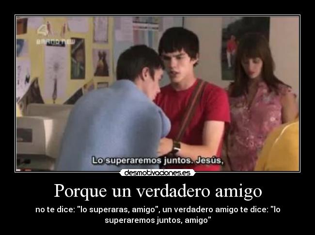 Porque un verdadero amigo -