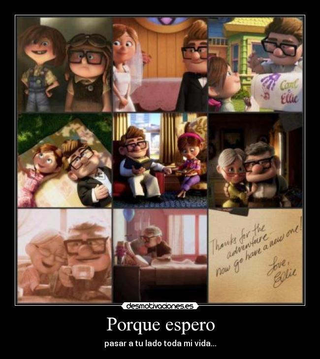 Porque espero - pasar a tu lado toda mi vida...