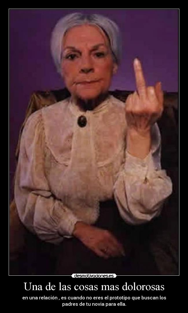 Una de las cosas mas dolorosas -