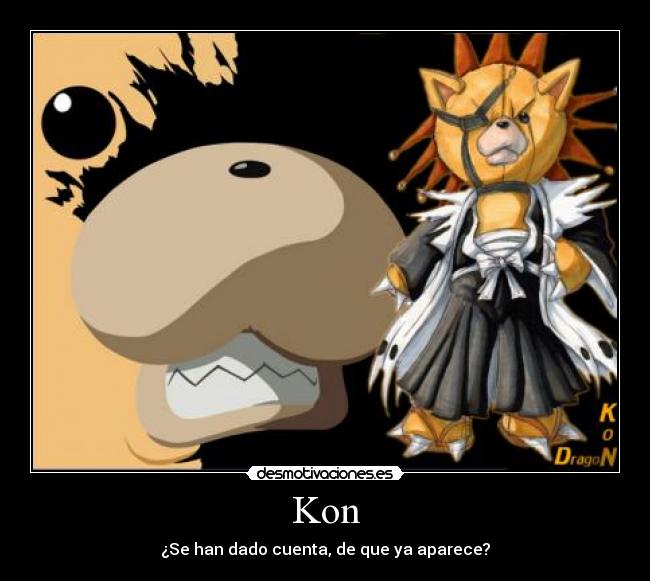 Kon - ¿Se han dado cuenta, de que ya aparece?