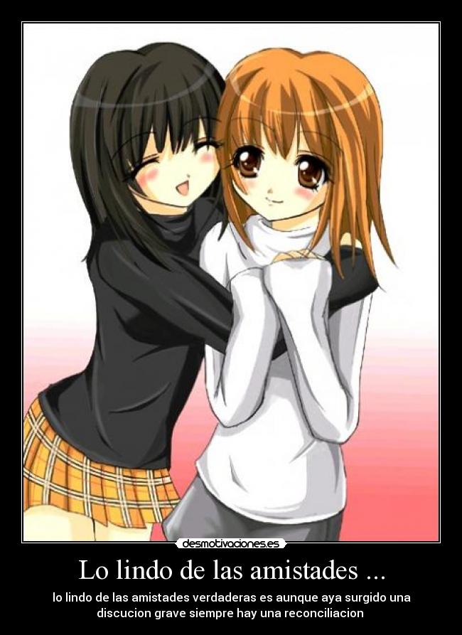 Lo lindo de las amistades ... -