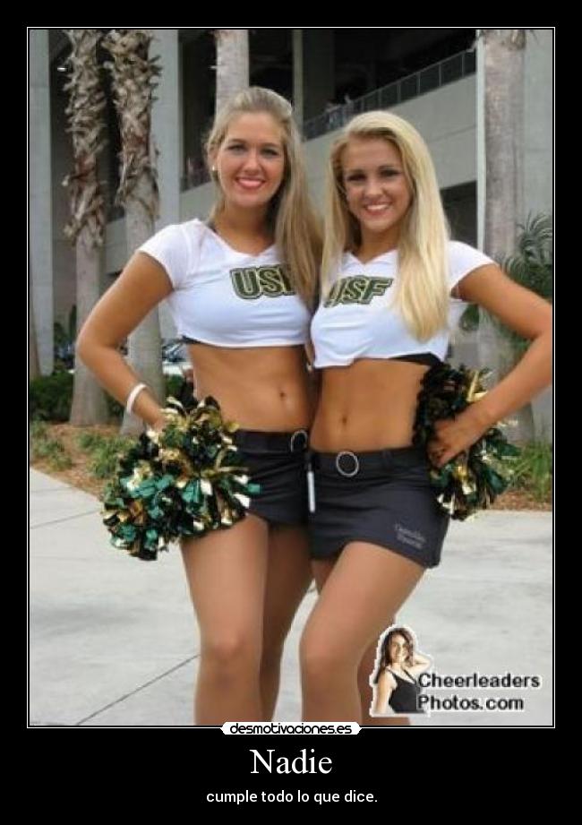 Nadie - cumple todo lo que dice.