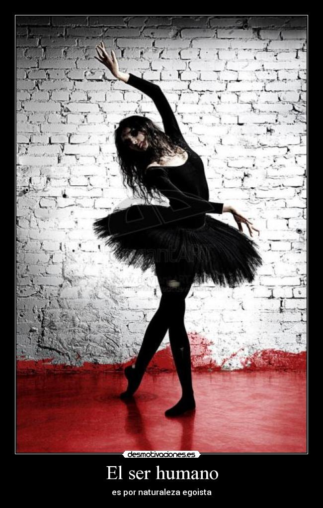 El ser humano - es por naturaleza egoista
