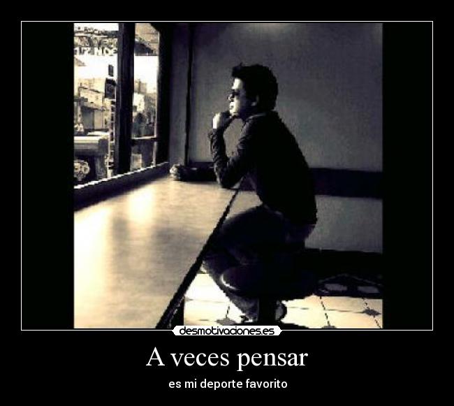 A veces pensar - 
