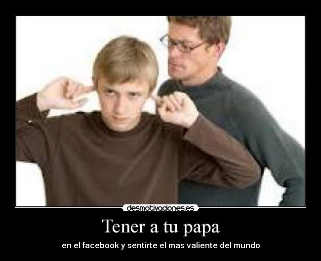 Tener a tu papa -