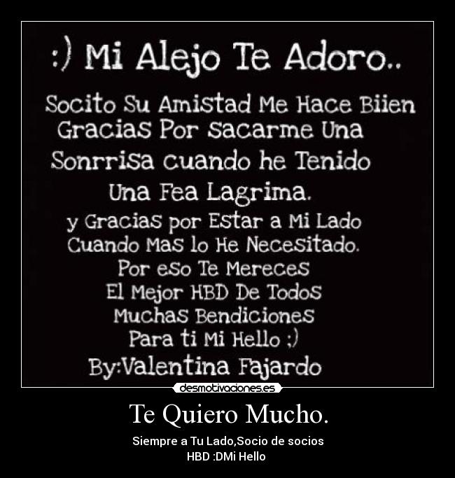 Te Quiero Mucho. - Siempre a Tu Lado,Socio de socios♥
HBD :DMi Hello ♥