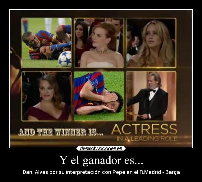 Y el ganador es... - Dani Alves por su interpretación con Pepe en el R.Madrid - Barça