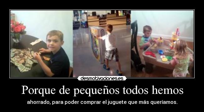 Porque de pequeños todos hemos -