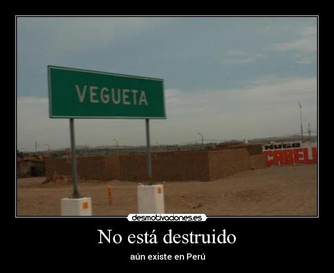 No está destruido -