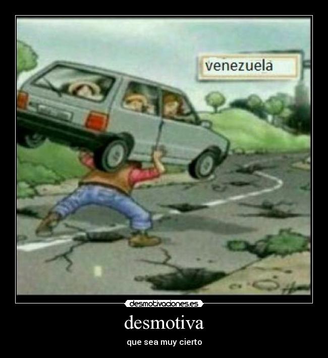 desmotiva - que sea muy cierto