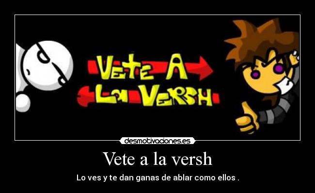 Vete a la versh - 