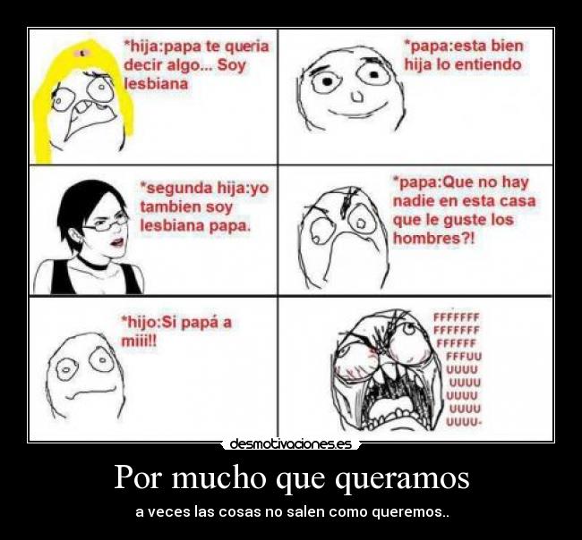 Por mucho que queramos -