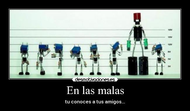 En las malas - tu conoces a tus amigos...