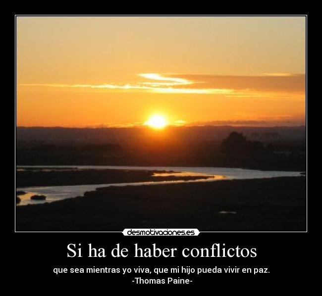 Si ha de haber conflictos -