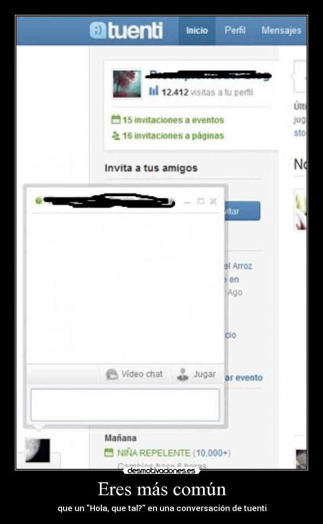 Eres más común - que un Hola, que tal? en una conversación de tuenti