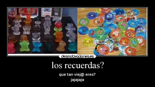 los recuerdas? - 