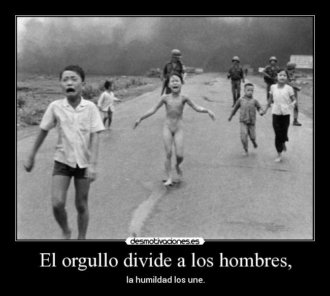 El orgullo divide a los hombres, - 