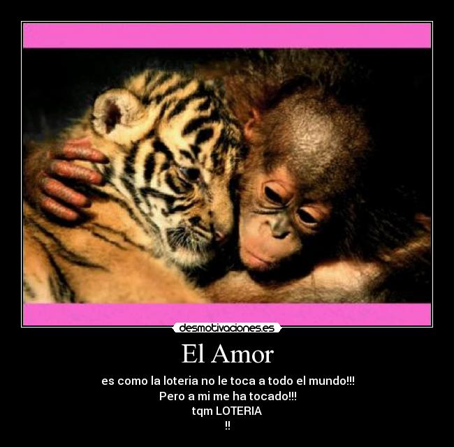 El Amor - es como la loteria no le toca a todo el mundo!!!
Pero a mi me ha tocado!!!
tqm LOTERIA
!!