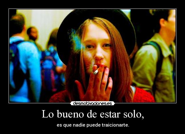 Lo bueno de estar solo, -