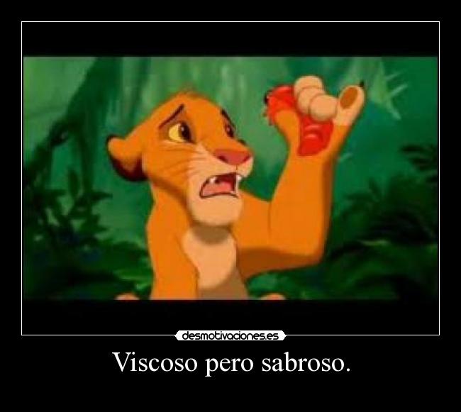 Viscoso pero sabroso. - 