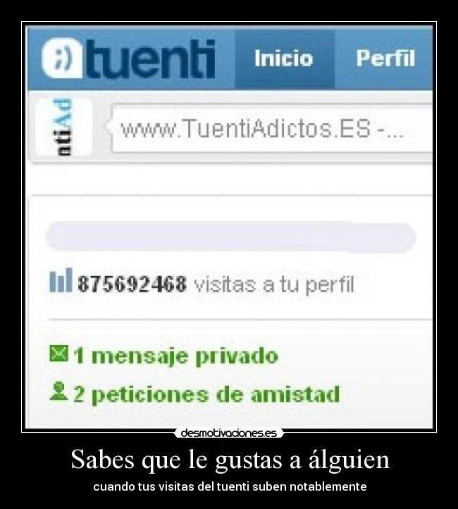 Sabes que le gustas a álguien - cuando tus visitas del tuenti suben notablemente