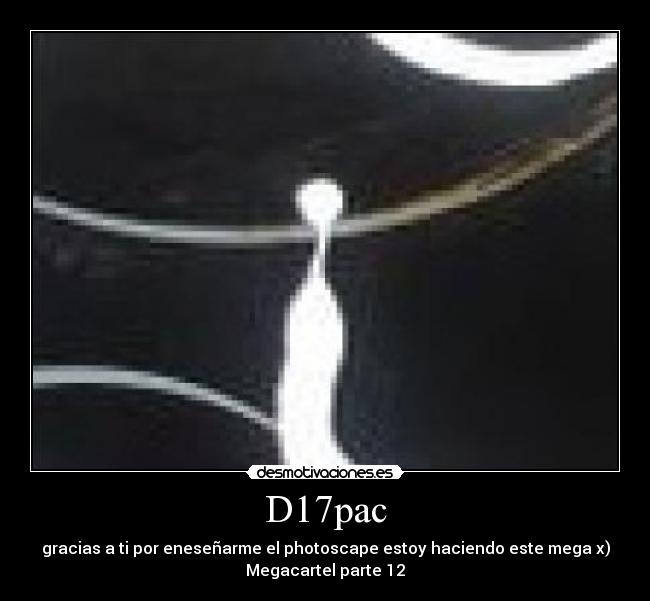 D17pac - gracias a ti por eneseñarme el photoscape estoy haciendo este mega x)
Megacartel parte 12