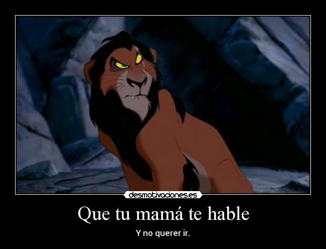 Que tu mamá te hable -