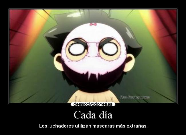 Cada día - Los luchadores utilizan mascaras más extrañas.