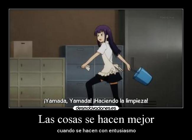 carteles hacer cosas entusiasmo anime working otakus otaku yamada desmotivaciones