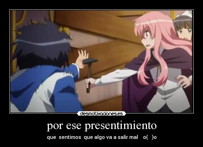 por ese presentimiento -