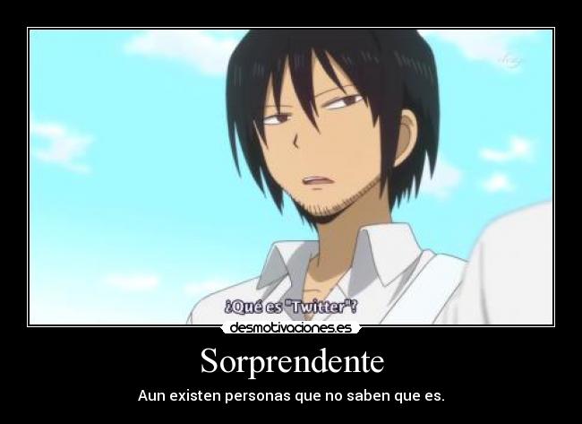 Sorprendente - Aun existen personas que no saben que es.