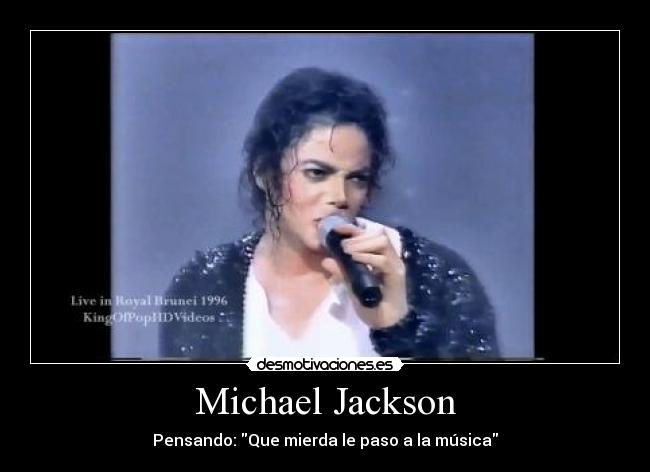 Michael Jackson - Pensando: Que mierda le paso a la música