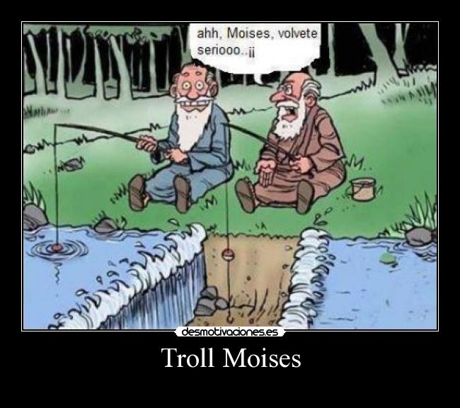 carteles troll moises desmotivaciones