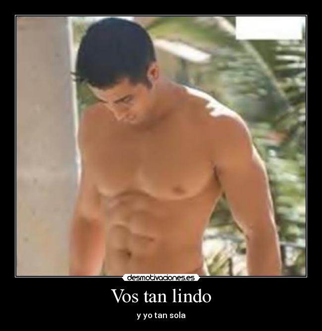 Vos tan lindo -