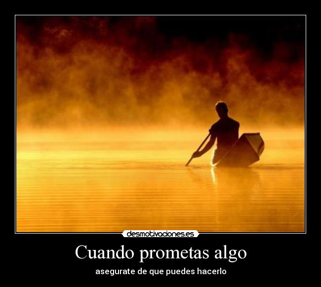 Cuando prometas algo -