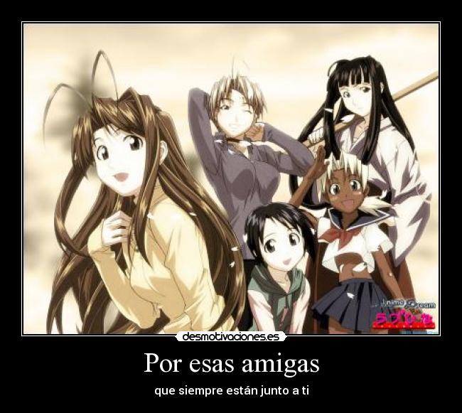 Por esas amigas - que siempre están junto a ti