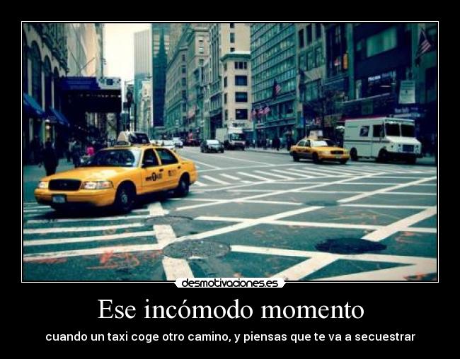 Ese incómodo momento - cuando un taxi coge otro camino, y piensas que te va a secuestrar