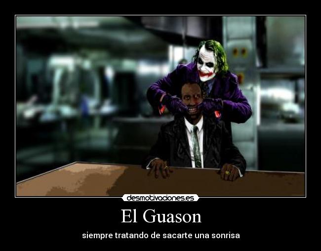 El Guason - siempre tratando de sacarte una sonrisa