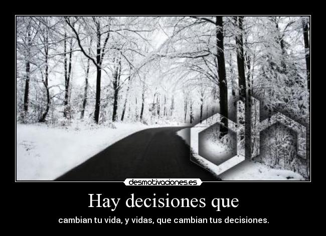 Hay decisiones que -