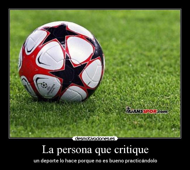 carteles deporte futbol persona practica critica desmotivaciones