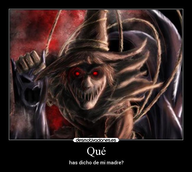 Qué - has dicho de mi madre?