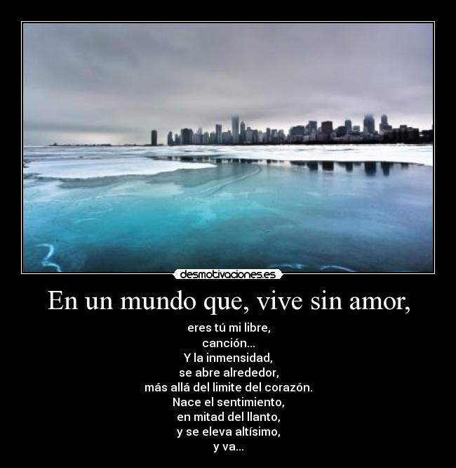 En un mundo que, vive sin amor, - 