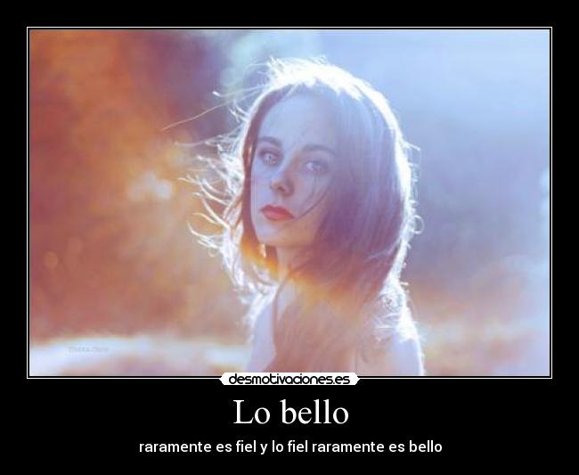 Lo bello - raramente es fiel y lo fiel raramente es bello