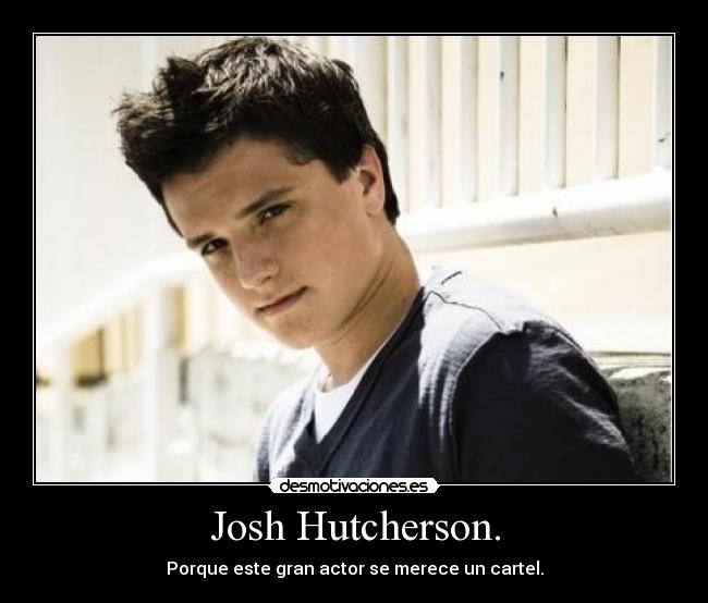 Josh Hutcherson. - 