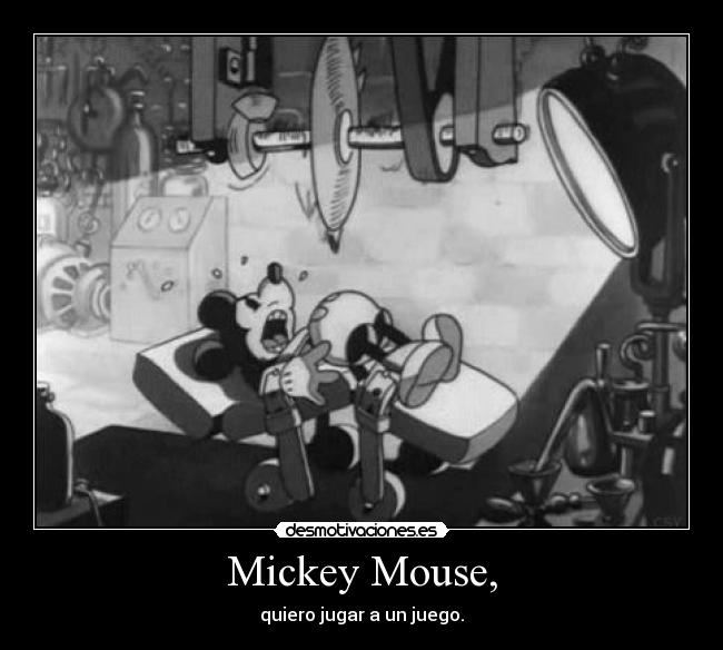 Mickey Mouse, - quiero jugar a un juego.