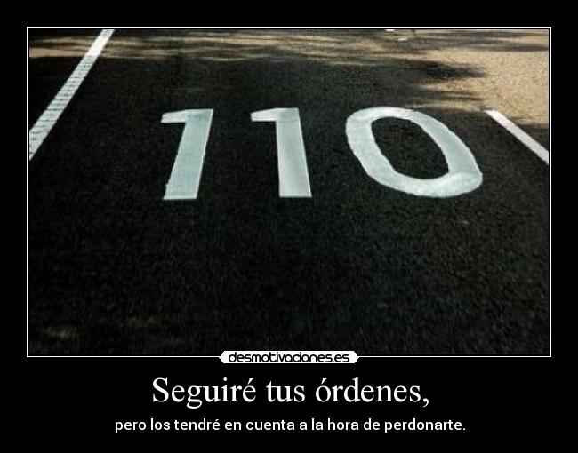 carteles seguir ordenes tendre hora perdonarte desmotivaciones