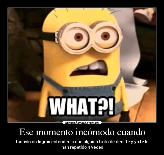 carteles momento incomodo repetido entender desmotivaciones