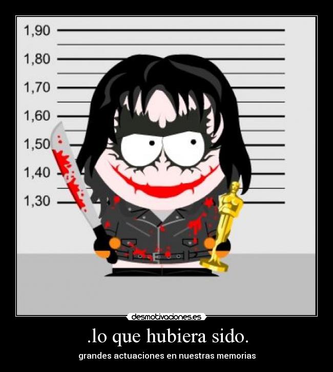 .lo que hubiera sido. -